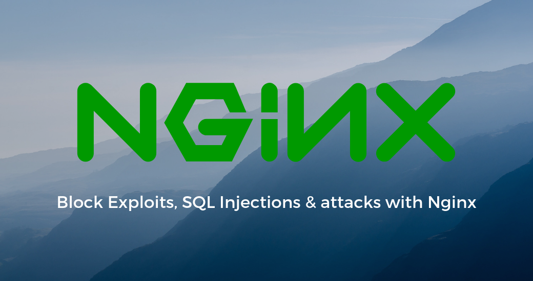 Block Exploits, Sql Injections & Attacks With Nginx
